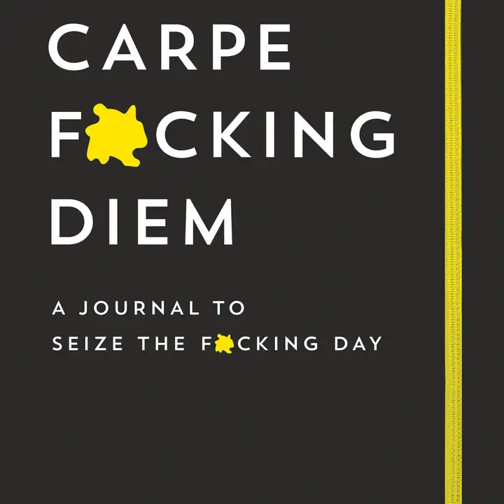 Carpe F*Cking Diem Journal