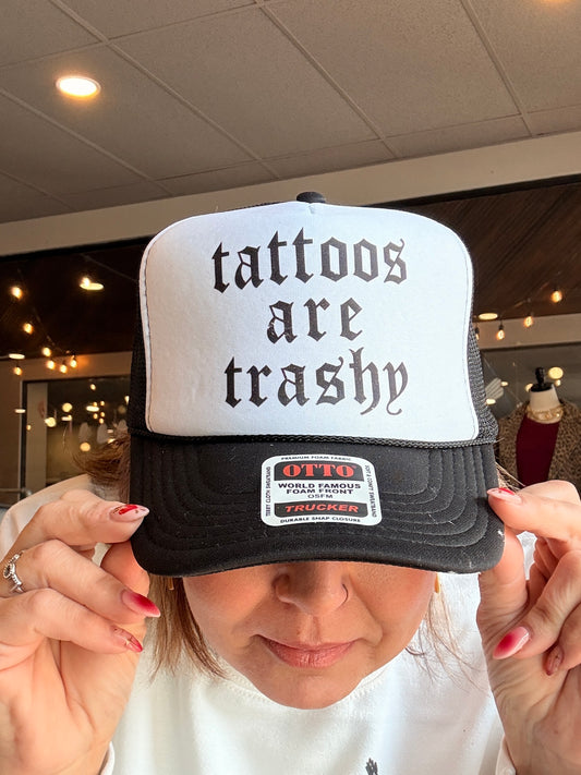 Tattoos are Trashy OTTO Hat