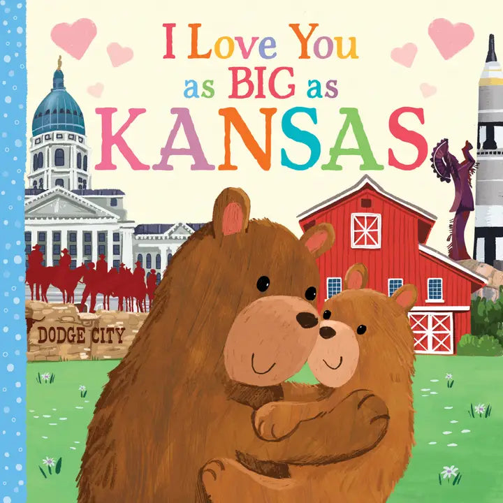 I Love You As Big As Kansas